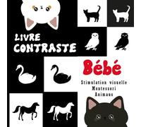 Livre Contraste Bébé Animaux: Mon Premier Imagier Noir Et Blanc | Montessori | Animaux | stimulation visuelle pour les Nouveaux-nés | Exploration des ... | 8.5x8.5 pouces LARGE FORMAT | 40 page