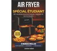 Livre Cuisine Air Fryer spécial étudiant: 80 Recettes Economiques, Rapides Et Savoureuses Pour Etudiants - Je Cuis Tout Au Airfryer