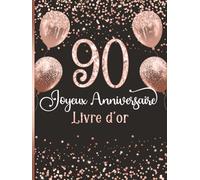 Livre d’or anniversaire 90 ans: Messages de fête | Souvenir précieux | Design rose et noir