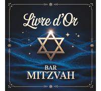 Livre d’Or BarMitzvah: Messages, Souvenirs & Vœux pour ma BarMitzvah