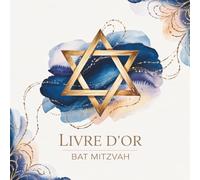 Livre d’Or Bat Mitzvah: Carnet pour Messages d’Amour, Bénédictions et Souvenirs