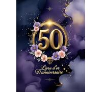 Livre d’or d’Anniversaire 50 Ans - Édition Luxe à Couverture Rigide, 120 Pages Blanches pour Souvenirs et Messages