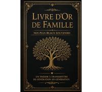 Livre d’Or de Famille: Le grand livre de souvenirs à remplir ensemble