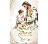 Livre d’Or de la Première Communion Garçon: Souvenir élégant pour garçon avec illustrations en couleurs, pages pour photos et messages de vœux.