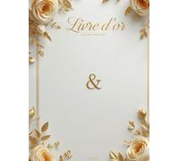 Livre d’Or de Mariage - Édition Prestige: Personnalisable, chic et original - Couverture rigide dorée, format grand luxe 21x28 cm - Un souvenir élégant pour les mariés et leurs invités