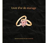 Livre d’or de mariage: Messages, vœux et souvenirs de vos invités