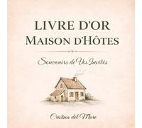 Livre d’Or Maison d’Hôtes: Souvenirs et Messages de Vos Invités | Livre d’Or pour Gîte, Chambre d’Hôtes et Location Airbnb