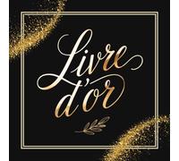 Livre d’Or : Mariage, Anniversaire, Retraite, Communion, Baptême, EVJF, Baby Shower, Condoléances, Maîtresse - 100 Pages Vierges à Compléter - noir & or