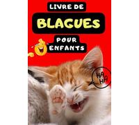Livre de Blagues pour enfants: 200 Histoires Drôles pour enfants à partir de 7 ans et +