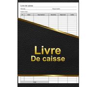 Livre de caisse: Pour Travailleurs Autonomes et Petites Entreprises | 120 Pages | Plus de 4.000 Enregistrements | Parfait pour Famille, Associations et Comptabilité - DIN A4