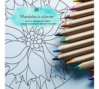 Livre de coloriage: 30 mandalas à colorier pour enfant avec difficulté croissante