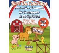 Livre De Coloriage - Adorables Animaux De Compagnie Et De La Ferme Pour Les Tout-Petits (1-3 Ans): 25 Adorables Animaux À Colorier Et À Découvrir - ... Les Grands Sourires Et La Créativité Précoce