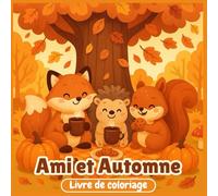 Livre de coloriage Ami et Automne: Scènes Automnales et Amitié pour la Détente - Moments Complices entre Amis, Activités Saisonnières et Paysages Colorés pour Adultes et Enfants