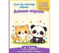 Livre de coloriage Animaux Mignon - pour enfants de 4 à 7 ans - Dessins simples et amusants pour garçon et filles: 35 dessins d animaux faciles et 8 ... créativité, concentration et motricité fine