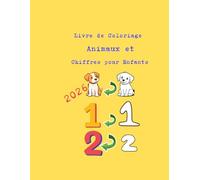 Livre de Coloriage Animaux Mignons & Chiffres pour Tout-Petits: Grands Chiffres Audacieux avec Animaux Adorables | Pages de Coloriage Simples et Faciles pour Bébé et Enfants de la Maternelle
