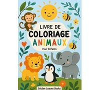 Livre de Coloriage Animaux pour Enfants: 30 adorables animaux à colorier - Encourage la découverte de la faune et l'expression artistique.