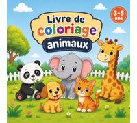 Livre de Coloriage Animaux: Pour enfants dès 3 ans