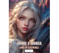 Livre De Coloriage Anime & Manga: 50 portraits féériques de jeunes héroïnes partageant un lien mystique avec des dragons majestueux