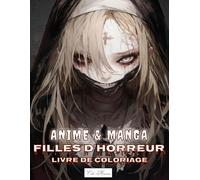 Livre De Coloriage Anime & Manga fille d'horreur: Portraits de jeunes âmes hantées, entre apparitions morbides, crânes fendus et murmures nocturnes