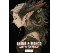 Livre De Coloriage Anime & Manga: Livre d’illustrations mettant en avant des figures expressives et des scènes inspirées de la bande dessinée japonaise.