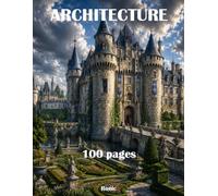 Livre de Coloriage Architecture: 100 Dessins de Bâtiments et Monuments