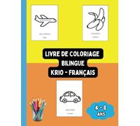 Livre de Coloriage Bilingue Krio - Français: Colorier et Apprendre le Krio pour Enfants de 4 à 8 ans
