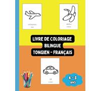 Livre de Coloriage Bilingue Tongien - Français: Colorier et Apprendre le Tongien pour Enfants de 4 à 8 ans