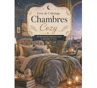 Livre de Coloriage Chambres Cozy: Grand format relaxation avec scènes cosy, décoration intérieure, atmosphère calme et illustrations bien-être