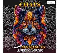 Livre De Coloriage Chats Avec Mandalas: Art Thérapeutique Avec Des Motifs Félins, Idéal Pour La Concentration