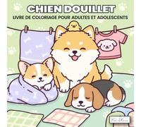 Livre de coloriage Chien douillet pour adultes et adolescents: livre d’activités relaxant avec chiens et chiots, pour se détendre tout en coloriant