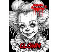 Livre de Coloriage Clown pour Adultes et Adolescents - Affrontez vos peurs avec 50 Modèles fascinants à colorier - Un seul par page pour éviter les transferts de couleur -