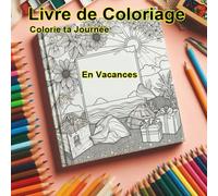 Livre de coloriage Colorie ta journée en Vacance