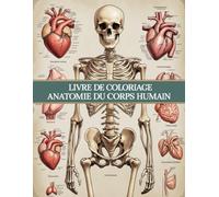 Livre De Coloriage D'Anatomie Cardiovasculaire: Explorez le Système Cardiovasculaire à Travers des Designs Détailés, Imprimés sur Papier de Haute Qualité
