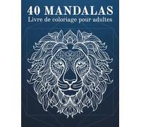Livre de coloriage d'animaux en style mandala: 40 illustrations pour se détendre et libérer sa créativité