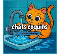 Livre de coloriage de chats coquins: Scènes Espiègles de Chats Malicieux pour la Détente et le Rire - Chats Farceurs, Kittens Joueurs et Moments Drôles pour Adultes et Enfants