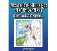 Livre de Coloriage de Chevaliers: Livre de coloriage pour enfants de 4 à 8 ans: Dragons, Châteaux et Héros Courageux - Grand Format 21,6 x 27,9 cm