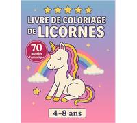 Livre de Coloriage de Licornes - magiques à colorier: 70 Motifs de lincorne- Pour enfant dès 4 ans