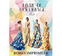 Livre De Coloriage De Mode - Robes Imprimées: Femmes Fashion à Colorier