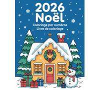 Livre de coloriage de Noël par numéros pour adultes: Un moment de calme et de bien-être pendant la période de Noël