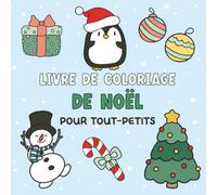 Livre de coloriage de Noël pour tout-petits: Images simples et amusantes pour enfants de 1 à 4 ans