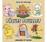 Livre de coloriage de Pâques Douillet : audacieux et faciles: 52 designs audacieux et amusants avec lapins, œufs et scènes printanières : (Édition Française)