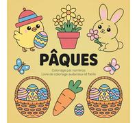 Livre de coloriage de Pâques: Pages de coloriage de Pâques par numéros, mignonnes et audacieuses, pour jeunes enfants