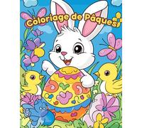 Livre de Coloriage de Pâques: Un livre de coloriage pour enfants avec des lapins, œufs, poussins et paniers de Pâques !
