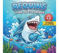 Livre de coloriage de requins pour enfants de 8 à 12 ans: Incroyables requins de l’océan à colorier | Grand livre de coloriage sur les animaux marins pour enfants