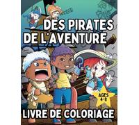 Livre de coloriage des Pirates de l'Aventure pour les enfants de 4 à 8 ans : Pirates préhistoriques à colorier pour garçons et filles (livres de coloriage pour enfants)