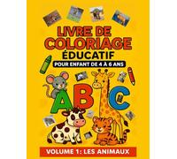 Livre de coloriage éducatif pour enfant de 4 à 6 ans: Découvrez l'univers fantastique des animaux à travers la magie de la couleur
