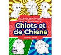 Livre de coloriage et de traçage d'animaux mignons pour enfants : cahiers d'activités de dessin de chiots et de chiens pour les 4 à 8 ans, livres d'art pour enfants (garçons et filles)