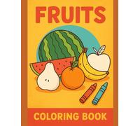 Livre de coloriage et dessins: Colorie les fruits, puis dessine les