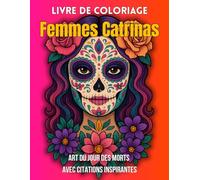 Livre de Coloriage Femmes Catrinas: Art du Jour des Morts avec Citations Inspirantes
