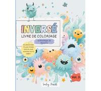Livre de coloriage inversé : Gribouillis de monstres (Vol. 3) : Le livre apporte les couleurs, toi tu apportes les idées: Livre de coloriage inversé de monstres pour enfants